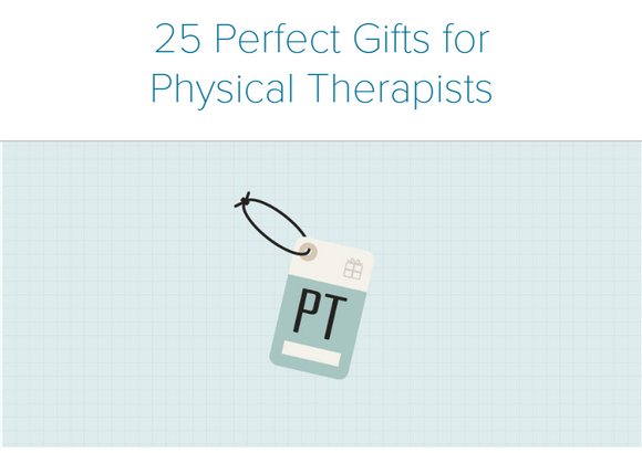 25 Perfect Gifts for Physical Therapists